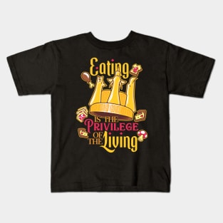 Eating is a Priviledge Kids T-Shirt